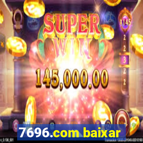 7696.com baixar